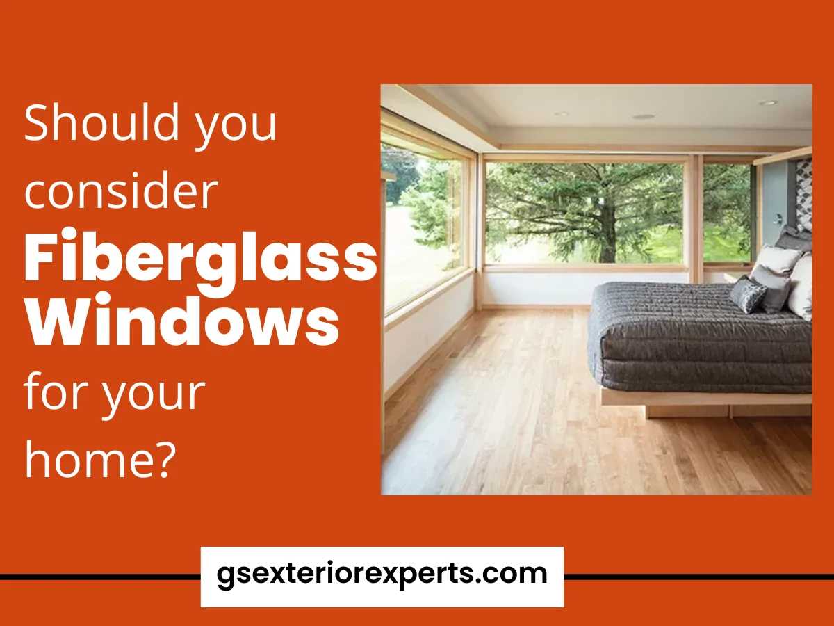 Are Fiberglass windows worth it